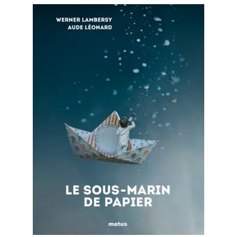 Werner Lambersy et Aude Léonard, Le sous-marin de papier